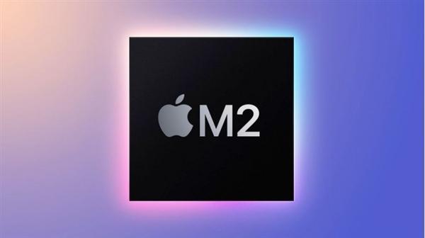 苹果M2已向台积电下单，首批7月前出货